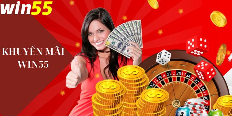 Nhận ngàn ưu đãi với thế giới cá cược trực tuyến Win55 